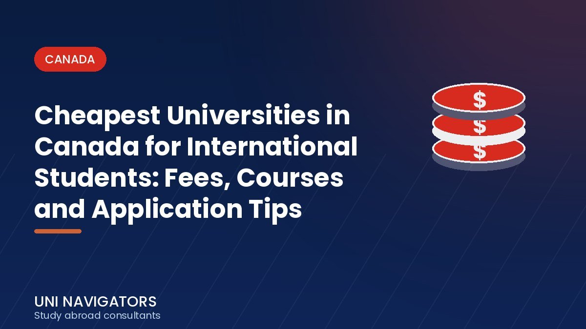 Cheapest Universities in Canada for International Students: Fees, Courses and Application Tips