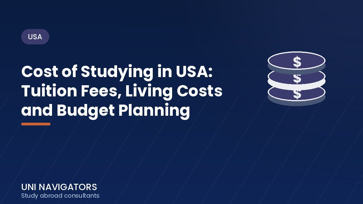 Cost of Studying in USA: Tuition Fees, Living Costs and Budget Planning