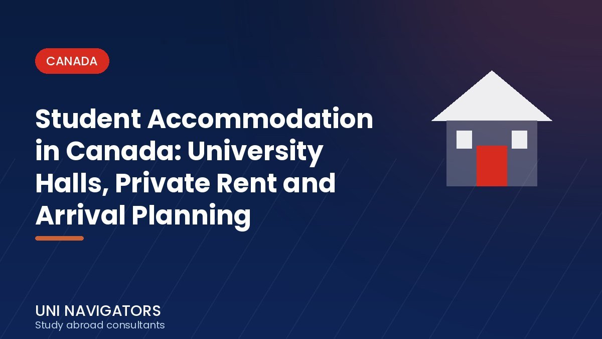 Student Accommodation in Canada: University Halls, Private Rent and Arrival Planning
