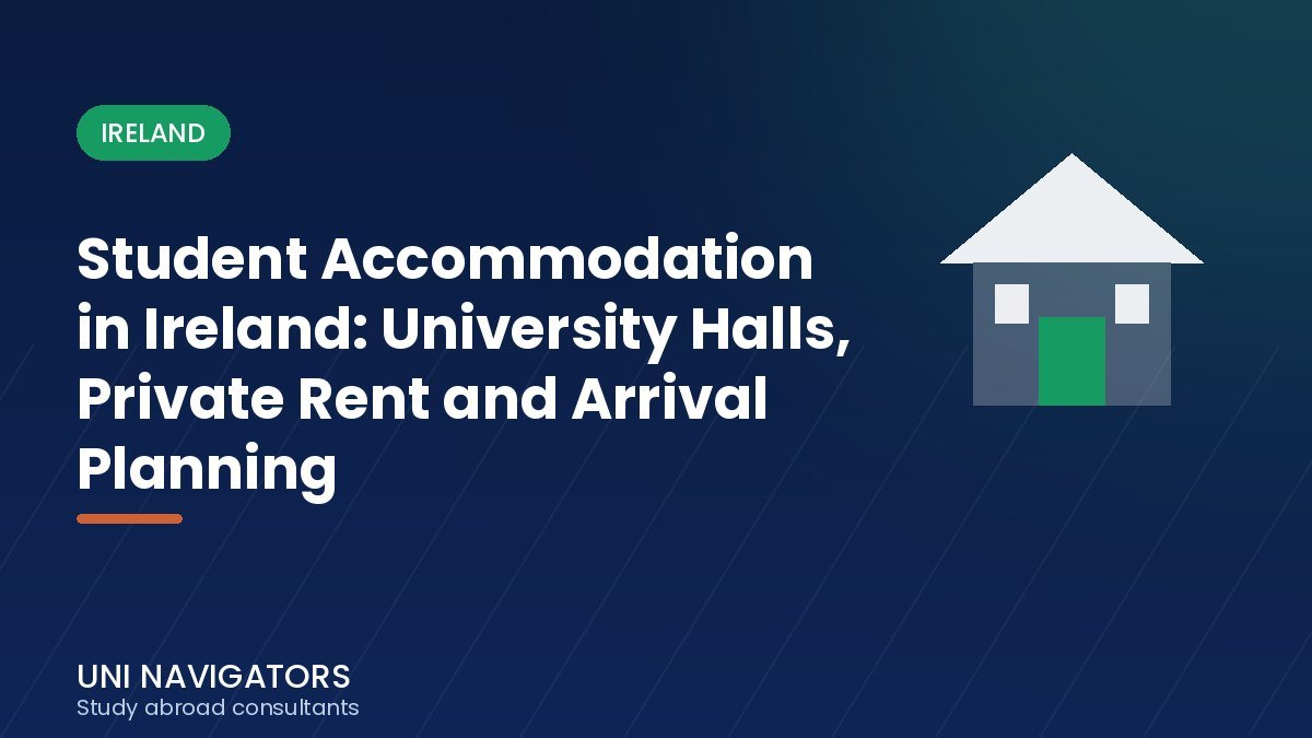 Student Accommodation in Ireland: University Halls, Private Rent and Arrival Planning