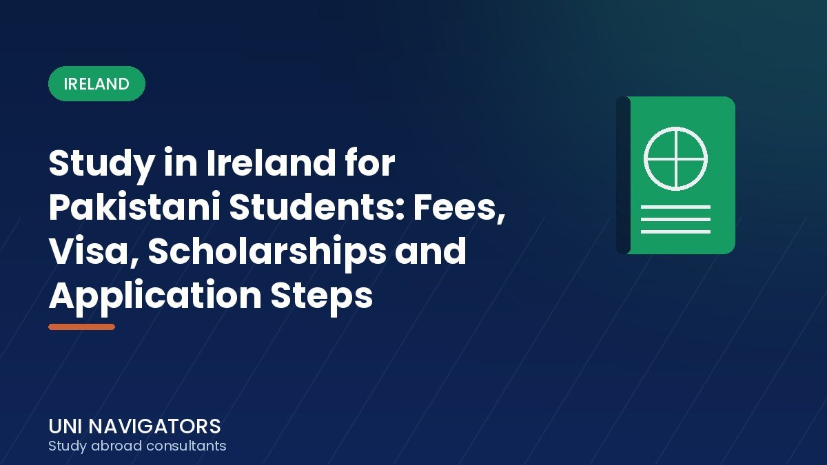 Study in Ireland for Pakistani Students: Fees, Visa, Scholarships and Application Steps