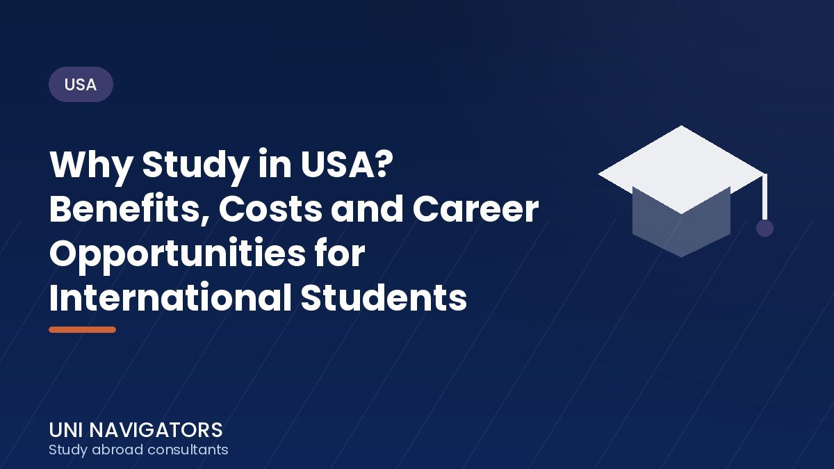 Why Study in USA? Benefits, Costs and Career Opportunities for International Students